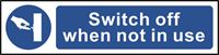 Switch Off When Not In Use - 200x50mm - PVC SK5010